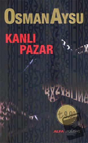 Kanlı Pazar - Osman Aysu - Alfa Yayınları - Fiyatı - Yorumları - Satın