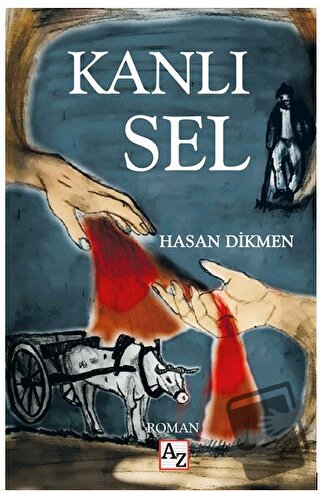 Kanlı Sel - Hasan Dikmen - Az Kitap - Fiyatı - Yorumları - Satın Al