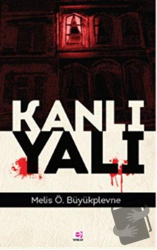 Kanlı Yalı - Melis Ö. Büyükplevne - E Yayınları - Fiyatı - Yorumları -