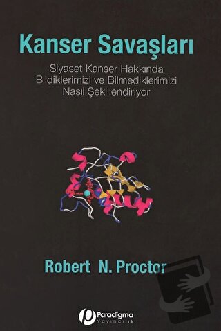 Kanser Savaşları - Robert N. Proctor - Paradigma Yayıncılık - Fiyatı -