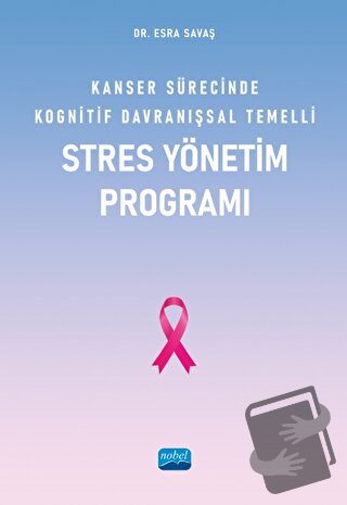 Kanser Sürecinde Kognitif Davranışsal Temelli Stres Yönetim Programı -