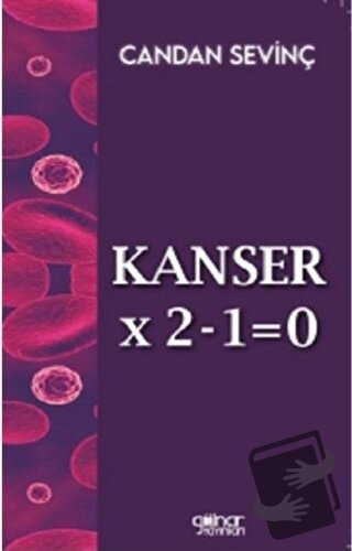 Kanser X 2-1=0 - Candan Sevinç - Gülnar Yayınları - Fiyatı - Yorumları