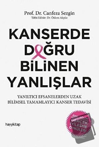 Kanserde Doğru Bilinen Yanlışlar - Canfeza Sezgin - Hayykitap - Fiyatı