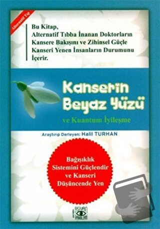 Kanserin Beyaz Yüzü ve Kuantum İyileşme - Derleme - Aşiyan Yayınları -