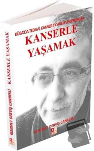 Kanserle Yaşamak - Mehmet Derviş Canbekli - Babıali Kültür Yayıncılığı