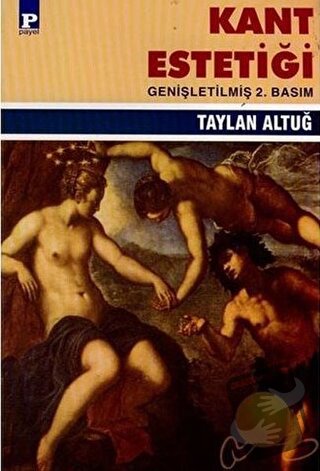 Kant Estetiği - Taylan Altuğ - Payel Yayınları - Fiyatı - Yorumları - 