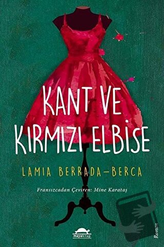 Kant ve Kırmızı Elbise - Lamia Berrada-Berca - Maya Kitap - Fiyatı - Y