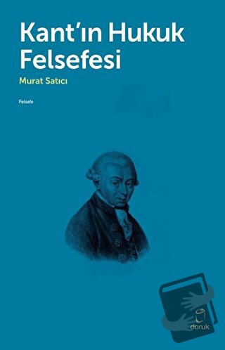 Kant'ın Hukuk Felsefesi - Murat Satıcı - Doruk Yayınları - Fiyatı - Yo