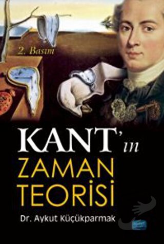 Kant'ın Zaman Teorisi - Aykut Küçükparmak - Nobel Akademik Yayıncılık 