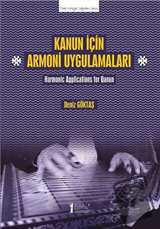 Kanun İçin Armoni Uygulamaları - Deniz Göktaş - Müzik Eğitimi Yayınlar