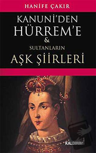 Kanuni’den Hürrem’e - Hanife Çakır - Kaldırım Yayınları - Fiyatı - Yor