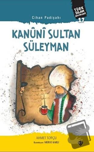 Kanuni Sultan Süleyman - Cihan Padişahı - Ahmet Topçu - Türkiye Diyane