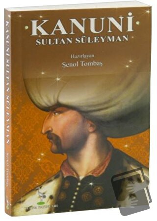 Kanuni Sultan Süleyman - Şenol Tombaş - Turna Yayınları - Fiyatı - Yor