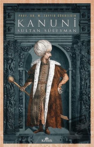 Kanuni Sultan Süleyman - M. Tayyib Gökbilgin - Kronik Kitap - Fiyatı -