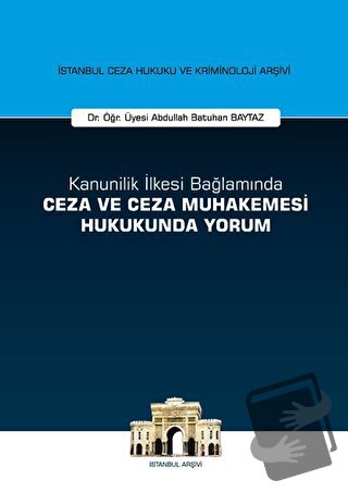 Kanunilik İlkesi Bağlamında Ceza ve Ceza Muhakemesi Hukukunda Yorum (C