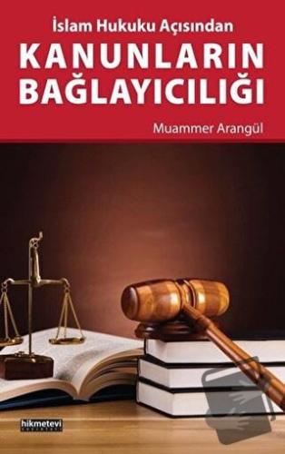 Kanunların Bağlayıcılığı - Muammer Arangül - Hikmetevi Yayınları - Fiy