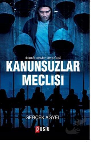 Kanunsuzlar Meclisi - Gerçek Ağyel - Puslu Yayıncılık - Fiyatı - Yorum