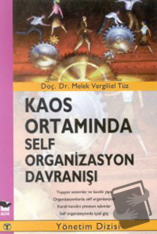 Kaos Ortamında Self Organizasyon Davranışı - Melek Vergiliel Tüz - Alf