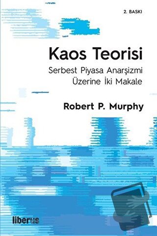 Kaos Teorisi - Robert P. Murphy - Liberus Yayınları - Fiyatı - Yorumla