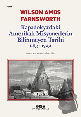 Kapadokya’daki Amerikalı Misyonerlerin Bilinmeyen Tarihi (1853-1903) -