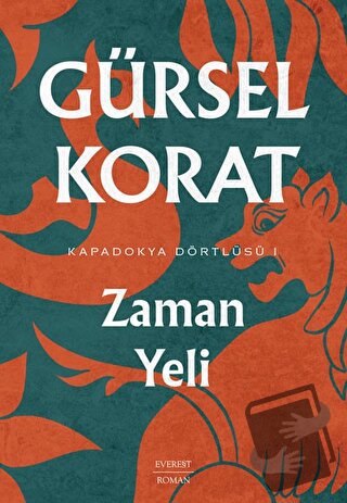 Kapadokya Dörtlüsü 1 - Zaman Yeli - Gürsel Korat - Everest Yayınları -