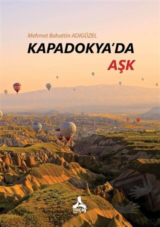 Kapadokya'da Aşk - Mehmet Bahattin Adıgüzel - Sonçağ Yayınları - Fiyat