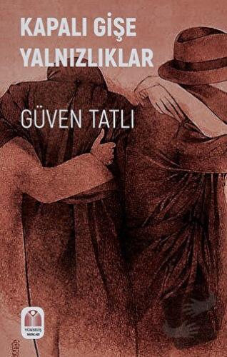 Kapalı Gişe Yalnızlıklar - Güven Tatlı - Yükseliş Yayınları - Fiyatı -