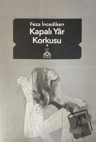 Kapalı Yar Korkusu - Feza İncediken - Kekeme Yayınları - Fiyatı - Yoru