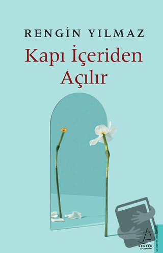 Kapı İçeriden Açılır - Rengin Yılmaz - Destek Yayınları - Fiyatı - Yor