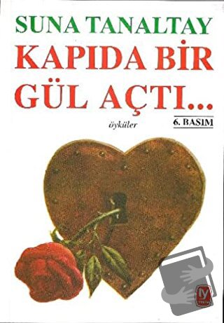 Kapıda Bir Gül Açtı... - Suna Tanaltay - Tekin Yayınevi - Fiyatı - Yor