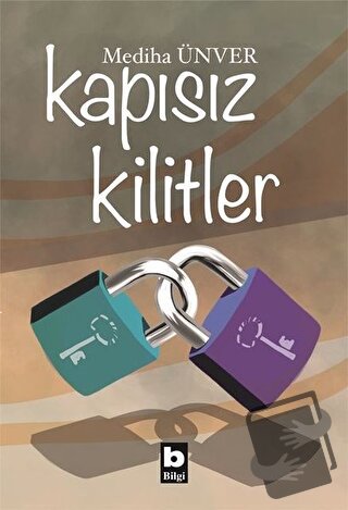 Kapısız Kilitler - Mediha Ünver - Bilgi Yayınevi - Fiyatı - Yorumları 