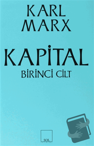 Kapital 1. Cilt - Karl Marx - Sol ve Onur Yayınları - Fiyatı - Yorumla