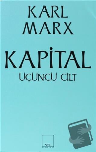 Kapital 3. Cilt - Karl Marx - Sol ve Onur Yayınları - Fiyatı - Yorumla