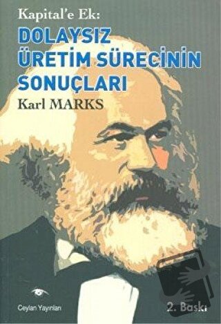 Kapital’e Ek: Dolaysız Üretim Sürecinin Sonuçları - Karl Marx - Ceylan