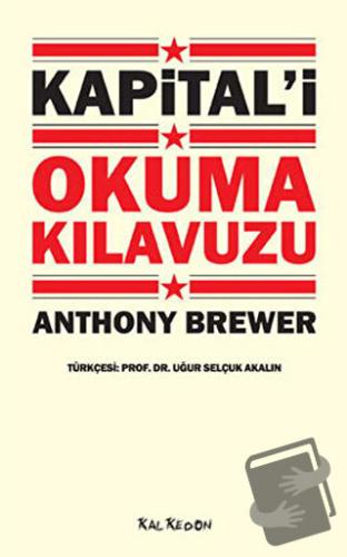 Kapital’i Okuma Kılavuzu - Anthony Brewer - Kalkedon Yayıncılık - Fiya