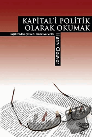 Kapital’i Politik Olarak Okumak - Harry Cleaver - Otonom Yayıncılık - 