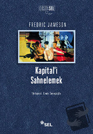 Kapital’i Sahnelemek - Fredric Jameson - Sel Yayıncılık - Fiyatı - Yor