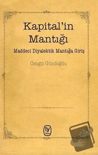 Kapital’in Mantığı - Cengiz Gündoğdu - Tekin Yayınevi - Fiyatı - Yorum