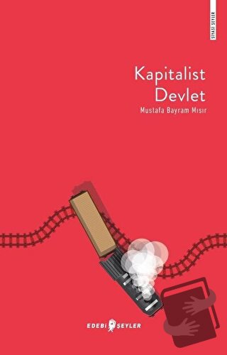 Kapitalist Devlet - Mustafa Bayram Mısır - Edebi Şeyler - Fiyatı - Yor