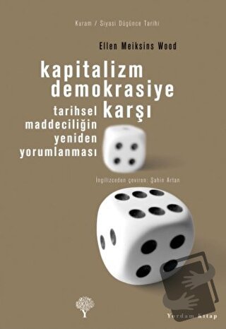 Kapitalizm Demokrasiye Karşı - Ellen Meiksins Wood - Yordam Kitap - Fi