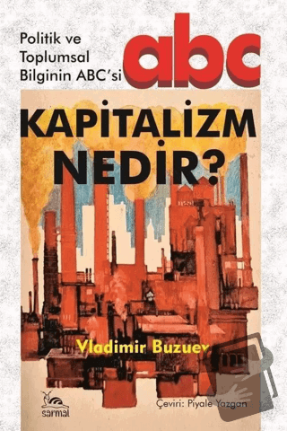 Kapitalizm Nedir? - Politik ve Toplumsal Bilginin ABC'si - Vladimir Bu