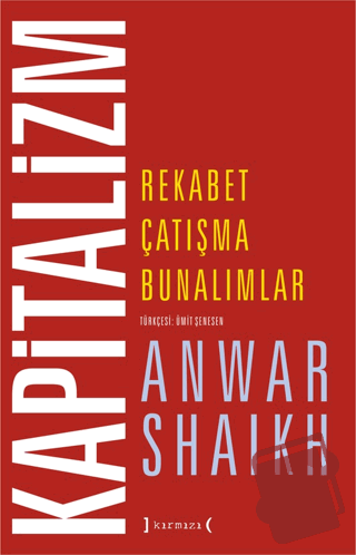 Kapitalizm: Rekabet, Çatışma, Bunalımlar (Ciltli) - Anwar Shaikh - Kır