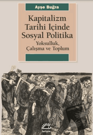 Kapitalizm Tarihi İçinde Sosyal Politika - Ayşe Buğra - İletişim Yayın