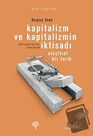 Kapitalizm ve Kapitalizmin İktisadı - Douglas Fitzgerald Dowd - Yordam