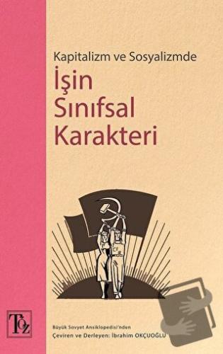 Kapitalizm ve Sosyalizmde İşin Sınıfsal Karakteri - Kolektif - Töz Yay