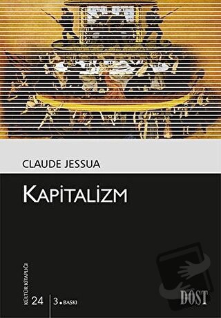 Kapitalizm - Claude Jessua - Dost Kitabevi Yayınları - Fiyatı - Yoruml