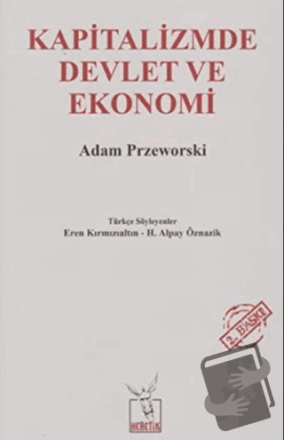 Kapitalizmde Devlet ve Ekonomi - Adam Przeworski - Heretik Yayıncılık 