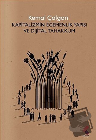 Kapitalizmin Egemenlik Yapısı ve Dijital Tahakküm - Kemal Çalgan - Kla