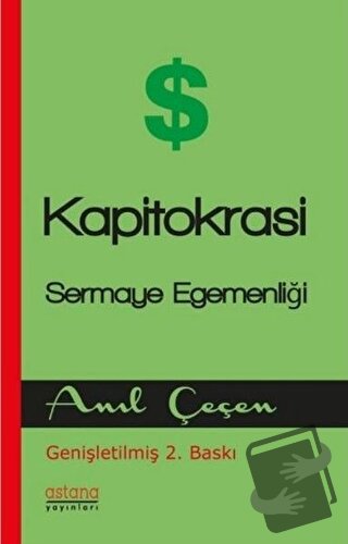 Kapitokrasi - Anıl Çeçen - Astana Yayınları - Fiyatı - Yorumları - Sat