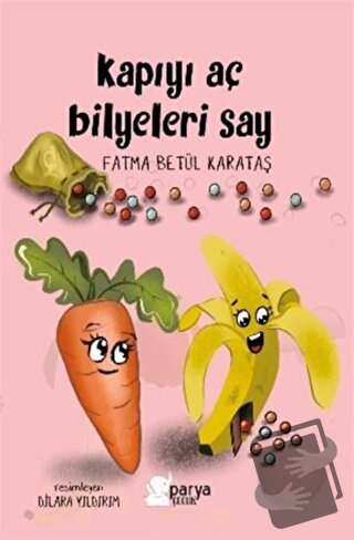 Kapıyı Aç Bilyeleri Say - Fatma Betül Karataş - Parya Kitap - Fiyatı -